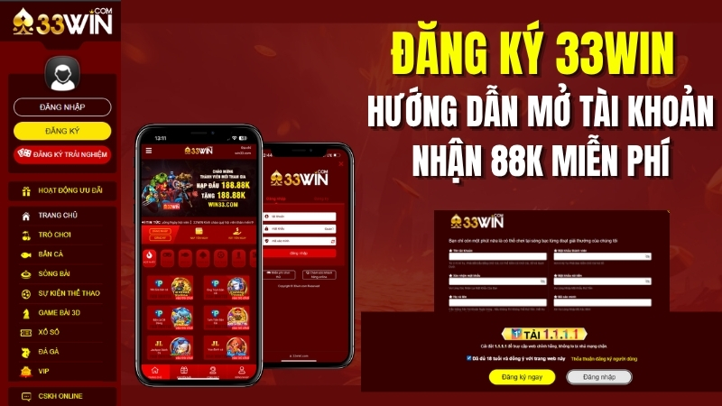 Đăng Ký 33WIN – Hướng Dẫn Mở Tài Khoản Nhận 88K Miễn Phí
