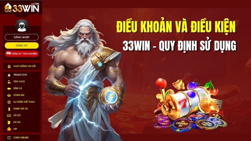 Điều Khoản & Điều Kiện | 33WIN – Quy Định Sử Dụng